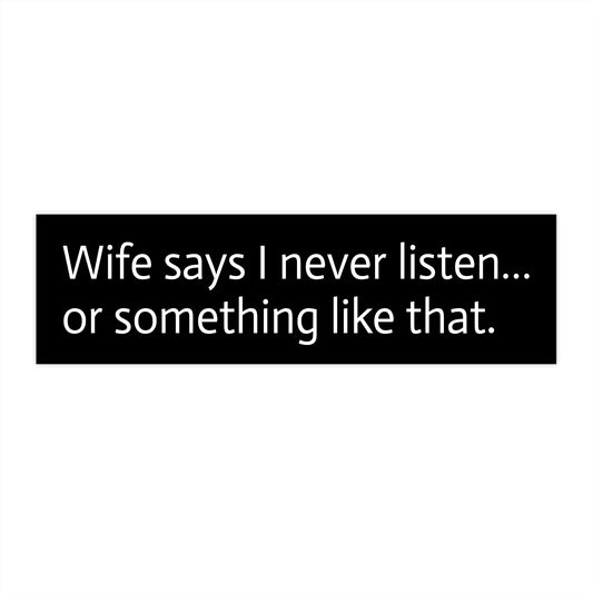 Funny Wife Humor Bumper Sticker, Car Décor